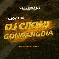 DJ CIKINI GONDANGDIA 2023 - DJ EggikAnugrah Feat DJ Adiva Herz