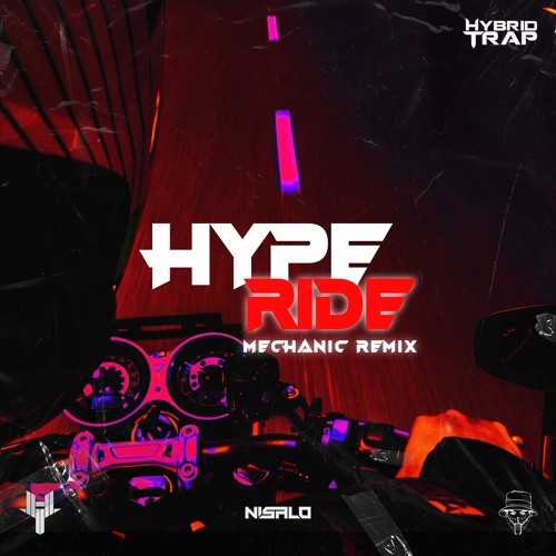 Nisalo - Hype Ride (Mechanic Remix)