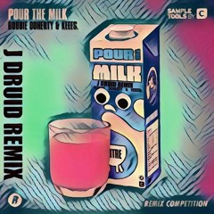 Robbie Doherty & Keees - Pour The Milk (J DRUID Remix)