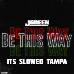 JGreen - Be This Way Slowed