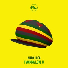 Mark Ursa - I wanna love u (Free Download)