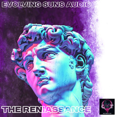 Evolving Suns Audio -The Reinsance