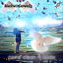 blackwinterwells - come clean feat. luvox (wells + lilac)