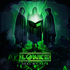 Lowke - Seal My Fate