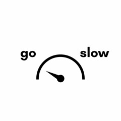 go slow