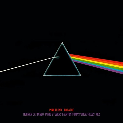 FREE DOWNLOAD: Pink Floyd - Breathe (Hernan Cattaneo, Jamie Stevens & Anton Tumas 'Breathless' Mix)