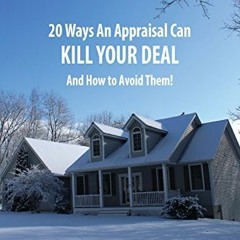 VIEW EBOOK EPUB KINDLE PDF 20 Ways An Appraisal Can Kill Your Deal: And Should You Worry? by  Steven