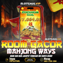 Slotgaul : Situs Penyedia Room Gacor Mahjong Ways