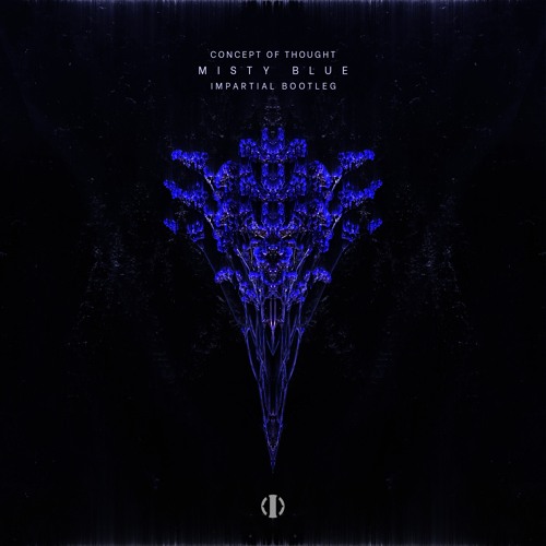 Concept of Thought - Misty Blue (Impartial Bootleg) FREE DOWNLOAD