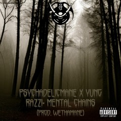 PsychadelicMane X Yung Razzi- Mental Chains (Prod. WethaMane)