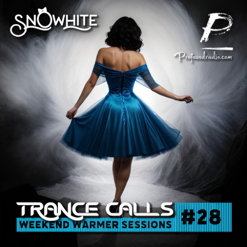 Trance Calls #28 - Weekend Warmer @Profoundradio
