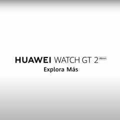 Huawei Watch GT 2 - Web commercial (Spanish)