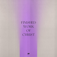 Finished Work of Christ
