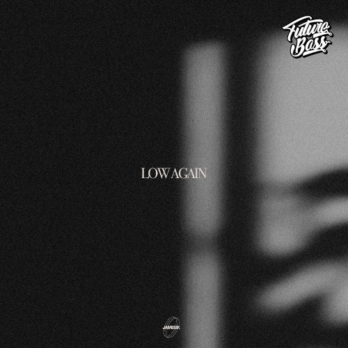 JAMESIK - Low Again [Future Bass Release]