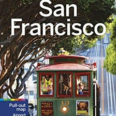 Access [EPUB KINDLE PDF EBOOK] Lonely Planet San Francisco (Travel Guide) by  Lonely Planet,Ashley H