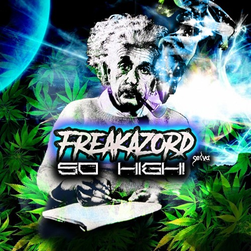 FREAKAZORD - SO HIGH!