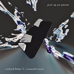 Pick Up Yo Phone (feat. RxseGxld Paris)