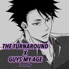 The Turnaround x Guys My Age [edit audio]