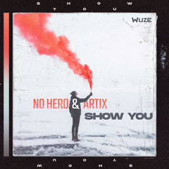 No Hero & Artix - Show You