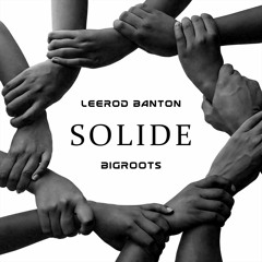 Leerod Banton Feat Bigroots Solide