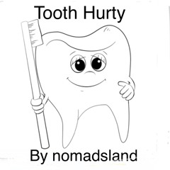 Tooth Hurty