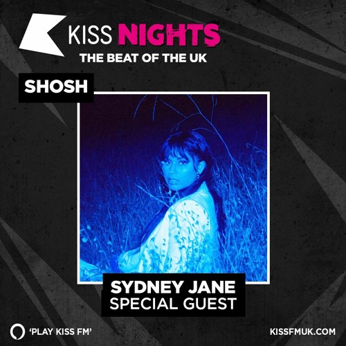 Stream Kiss FM UK Guest Mix by Sydney Jane | Listen online for free on  SoundCloud