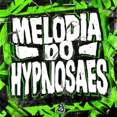 MELODIA DO HYPNOSAES ESPECTRAL