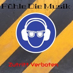 Fühle die Musik (Zutritt Verboten)