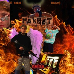 maxbet (feat Hakai)