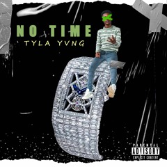 No TIme ++ prod by ++ Tyla Yvng