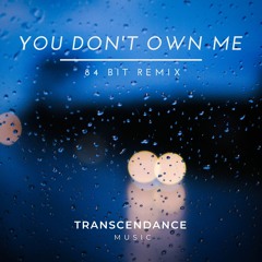 TRD057: Chenandoah Featuring Laureen - You Don't Own Me (84Bit Remix)