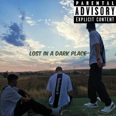 Lost in a dark place - OUT ON ALL PLATFORMS