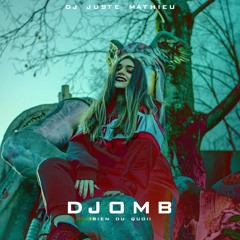 DJ JUSTE MATHIEU - Djomb (bien ou quoi) - Remix