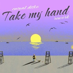 Karmon - Take My Hand (Casual Disko 'Rework) ep. verano casual