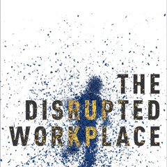⚡Read✔[PDF]  The Disrupted Workplace: Time and the Moral Order of Flexible Capit
