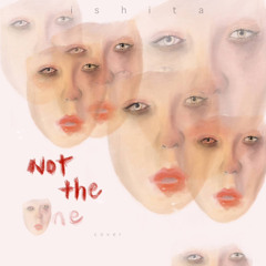 Not the one - A cover by i s h i t a