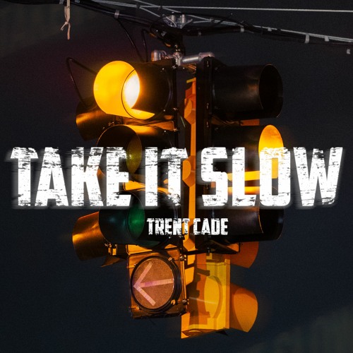 Take It Slow