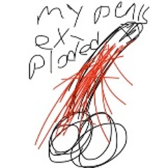 MY PEENAR EXPLODED LMAO