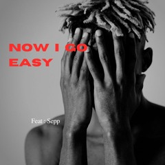 Now I Go Easy feat : Sep