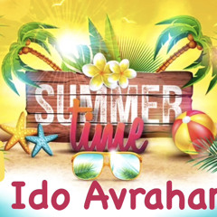 Summer Set By Dj Ido Avraham wedding,mainstream,reggaton,techno 2023