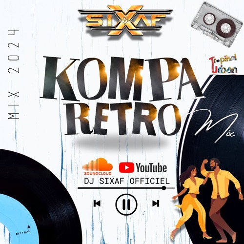 DJ SIXAF - KOMPA RETRO EXTRAIT (MIX 2024)