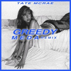 Tate Mcrae - Greedy (MEDA Remix)