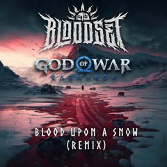 God Of War Ragnarök - Blood Upon The Snow (BLOODSET's Remix)