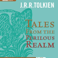 [Free] EBOOK 📪 Tales from the Perilous Realm by  J. R. R. Tolkien EPUB KINDLE PDF EB