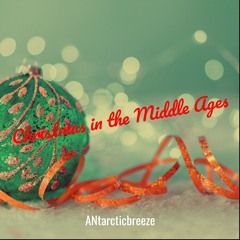 ANtarcticbreeze - Christmas in the Middle Ages