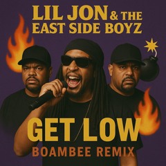 Get Low Lil Jon & The East Side Boys WILD BOAMBEE REMIX (Free Download)