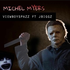Michael Myers ft jbiggz