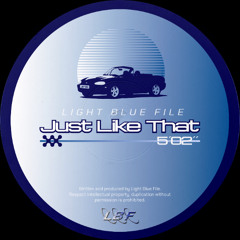 PREMIERE: Light Blue File - Just Like That