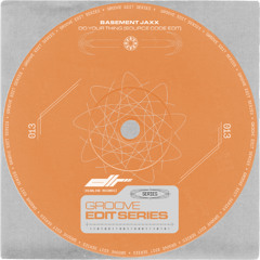 Basement Jaxx - Do Your Thing (Source Code Edit) [Free DL]