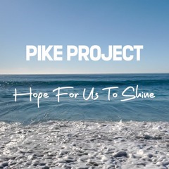 Hope For Us To Shine